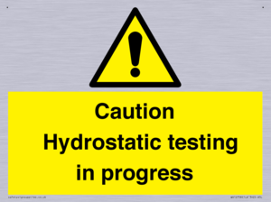 Caution Hydrostatic testing in progress